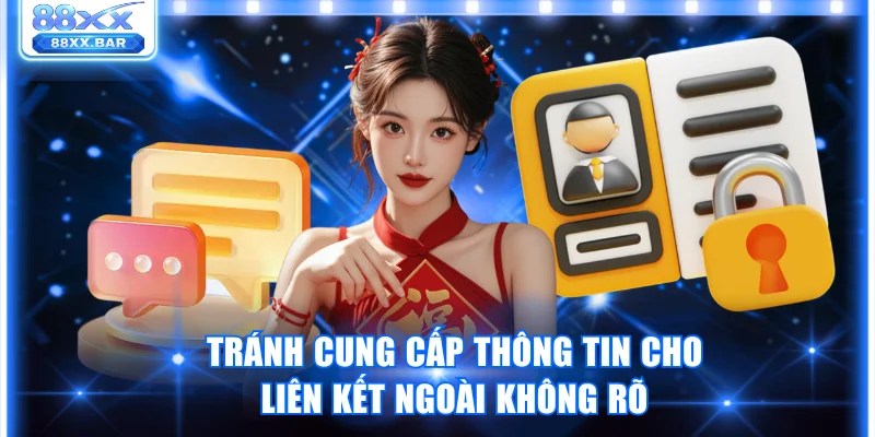Tránh cung cấp thông tin cho liên kết ngoài không rõ